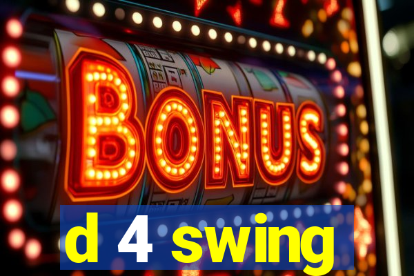 d 4 swing